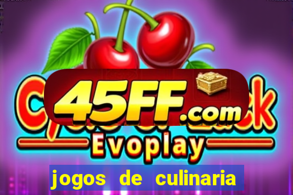 jogos de culinaria da sara